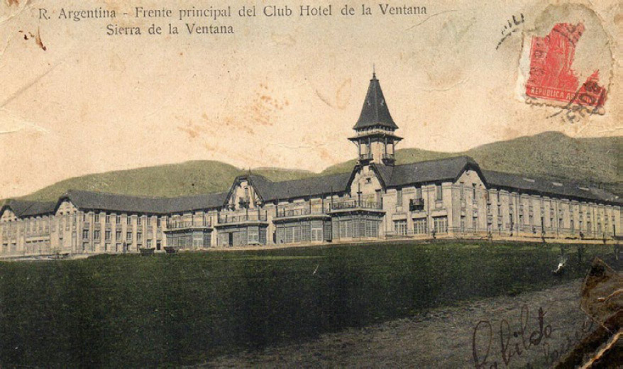 Figura 9. Postal de principio de siglo XX del Club Hotel de la Ventana. Fuente: Grupo público de Facebook “ex Club Hotel de la Ventana (Sierra de la Ventana)” (acceso noviembre de 2015)